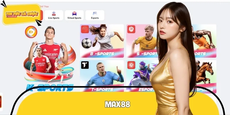 MAX88 tối giản hóa mọi quy trình cập nhật tin tức cá cược