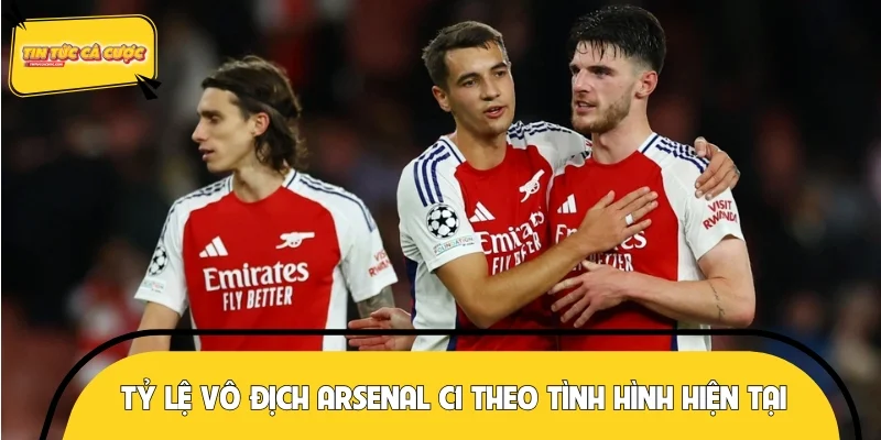 Chia sẻ tỷ lệ vô địch Arsenal C1 theo thống kê